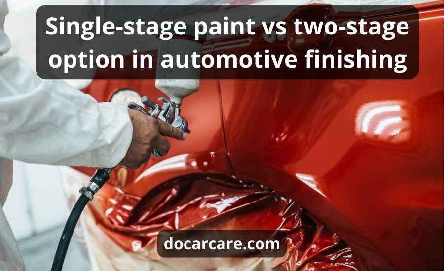 Single Stage Paint Vs Two Stage: Top 6 Tips & Best Compare