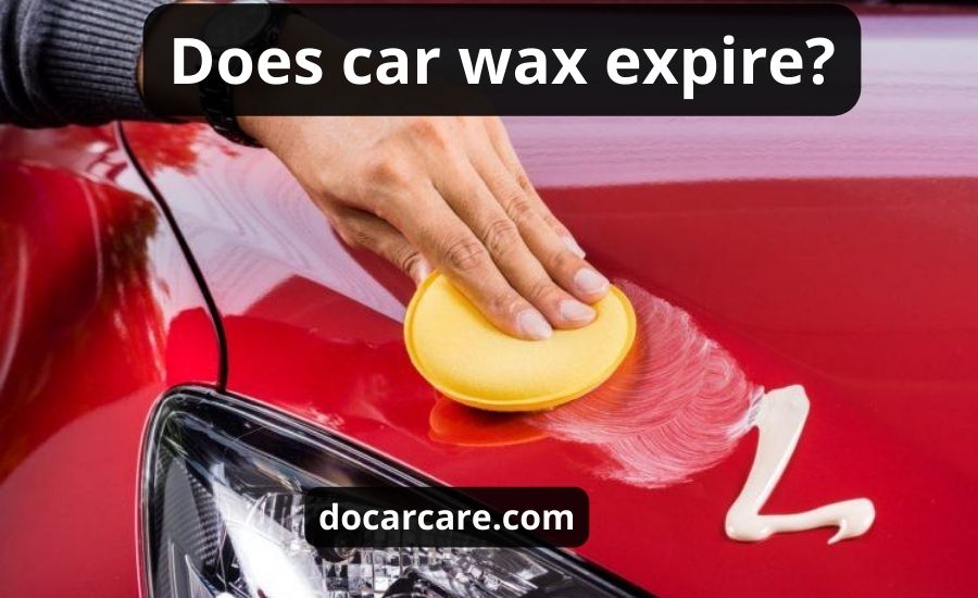 Does Car Wax Expire: Top 3 Tips & Best Helpful Guide